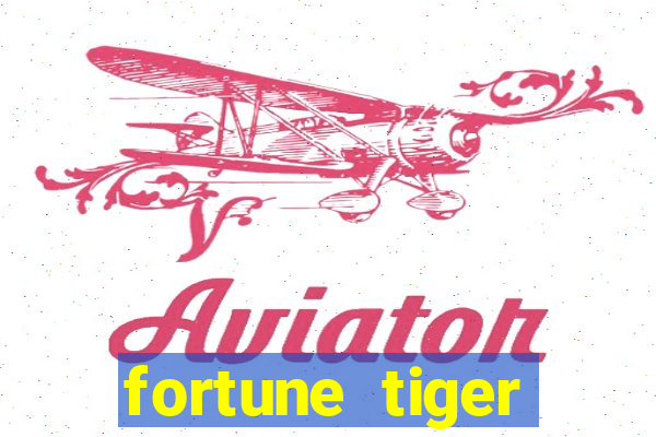 fortune tiger plataforma pagante